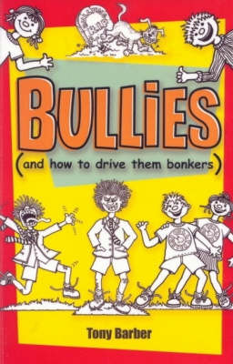Bullies: (And How to Drive Them Bonkers)