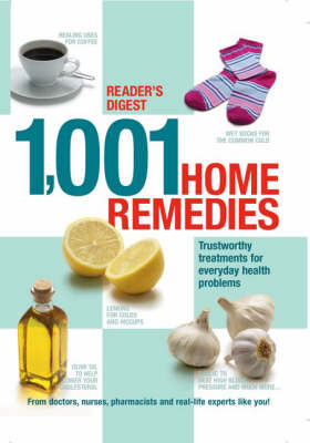 1001 Home Remedies: Trustworthy Treatments for Everyday Health