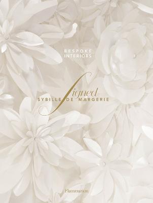 Signed Sybille de Margerie: Bespoke Interiors