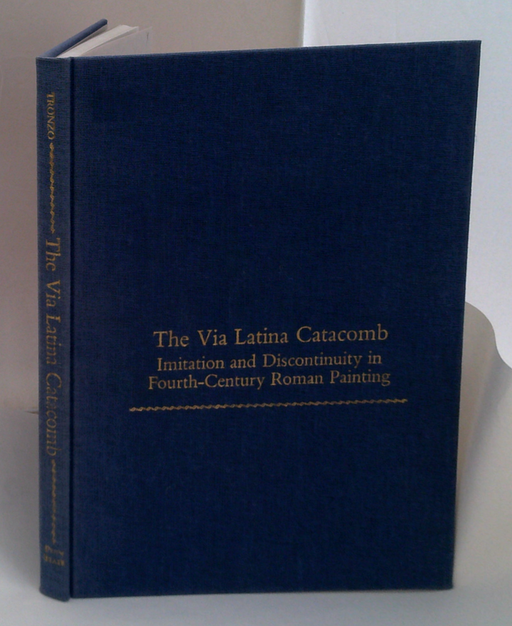 The Via Latina Catacomb: Imitation And Discontinuity In Fourth-Century Roman Painting