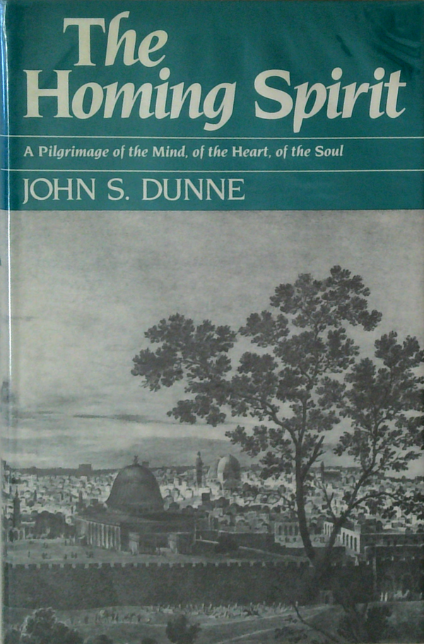 The Homing Spirit: A Pilgrimage Of The Mind, Of The Heart, Of The Soul