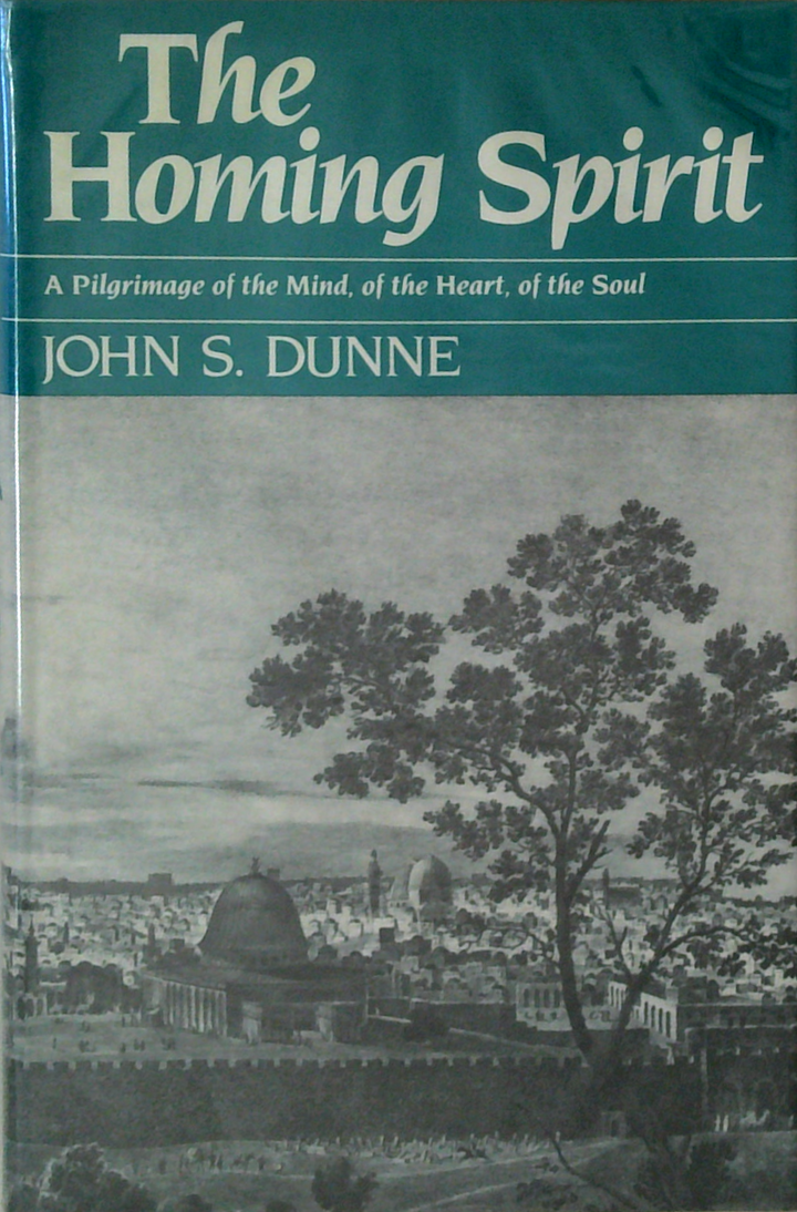 The Homing Spirit: A Pilgrimage Of The Mind, Of The Heart, Of The Soul