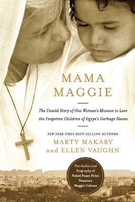 Mama Maggie: The Untold Story of One Woman's Mission to Love the