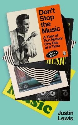 Don't Stop the Music: A Year of Pop History, One Day at a Time - From