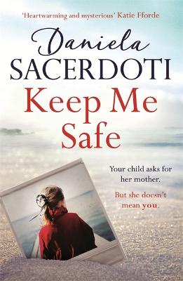 Keep Me Safe (A Seal Island novel): A breathtaking love story from the author of THE ITALIAN VILLA