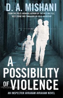 A Possibility of Violence: An Inspector Avraham Avraham Novel