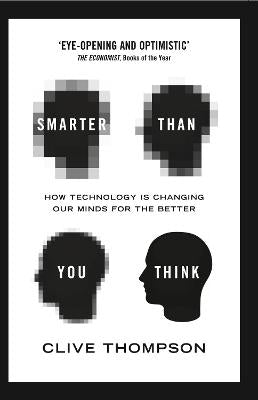 Smarter Than You Think: How Technology is Changing Our Minds for the