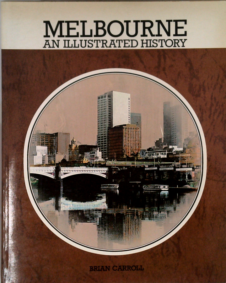 Melbourne: An Illustrated History