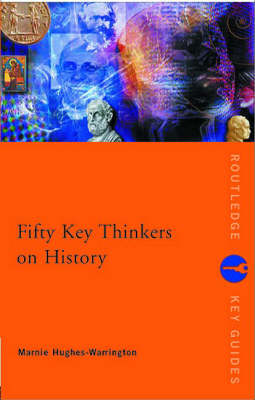 Fifty Key Thinkers on History