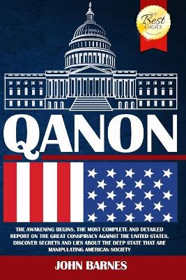 Qanon: The Awakening Begins. The Most Complete Report on the Great