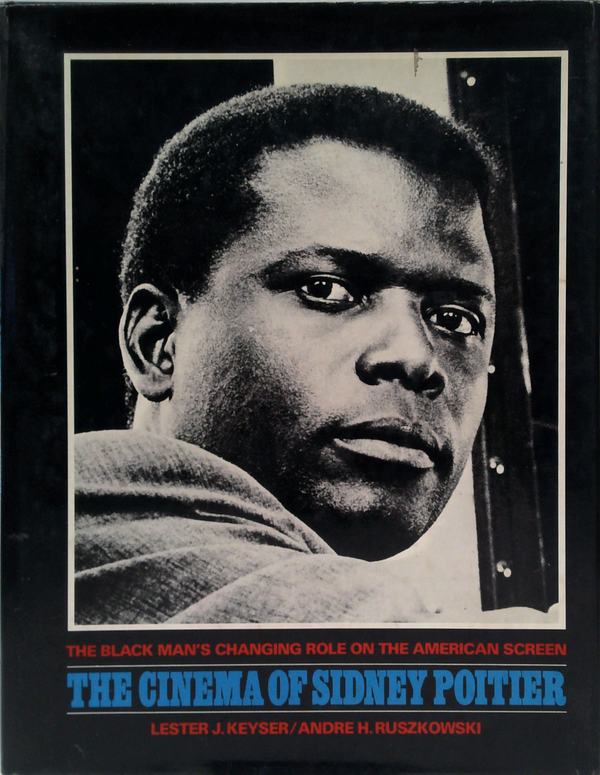The Cinema Of Sidney Poitier: The Black Man's Changing Role On The American Screen