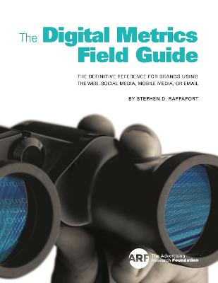 The Digital Metrics Field Guide: The Definitive Reference for Brands ...