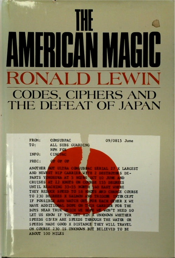 The American Magic: Codes, Ciphers, and the Defeat of Japan