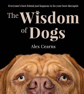 The Wisdom Of Dogs: The adorable and funny new book from the