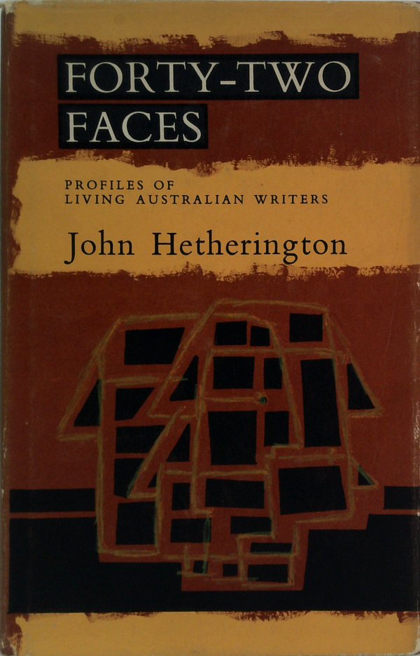 Forty-Two Faces: Profiles Of Living Australian Writers