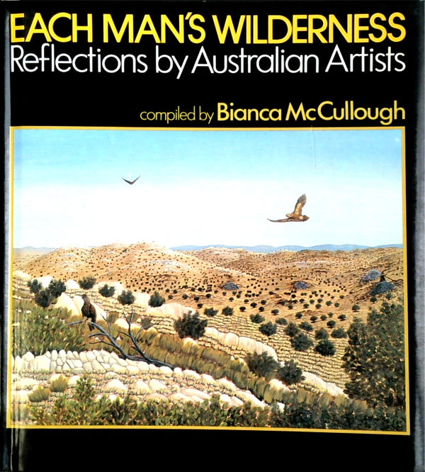 Each Man's Wilderness: Reflections By Australian Artists