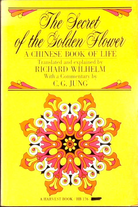 The Secret of the Golden Flower: A Chinese Book of Life