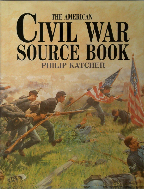 The American Civil War Source Book