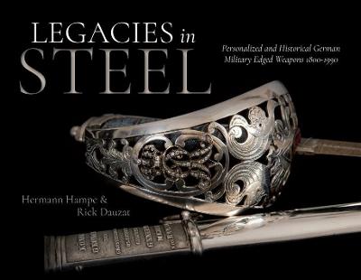 Legacies in Steel: Personalized and Historical German Military Edged