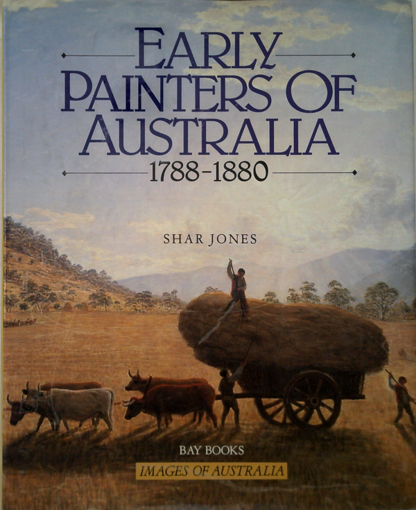 Early Painters Of Australia: 1788-1880