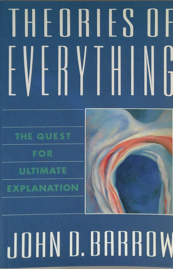 Theories Of Everything: The Quest For Ultimate Explanation