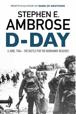 D-Day: June 6, 1944: The Battle For The Normandy Beaches