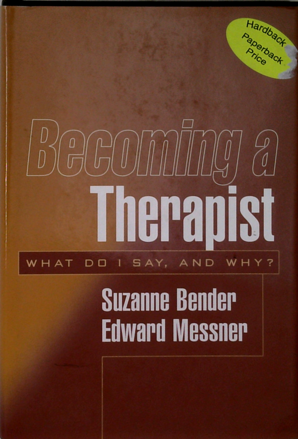 Becoming A Therapist: What Do I Say, And Why?