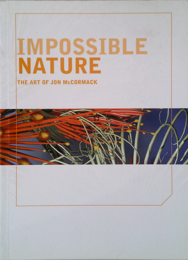 Impossible Nature: The Art Of Jon Mccormack