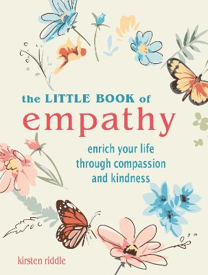 The Little Book of Empathy: Enrich Your Life Through Compassion and