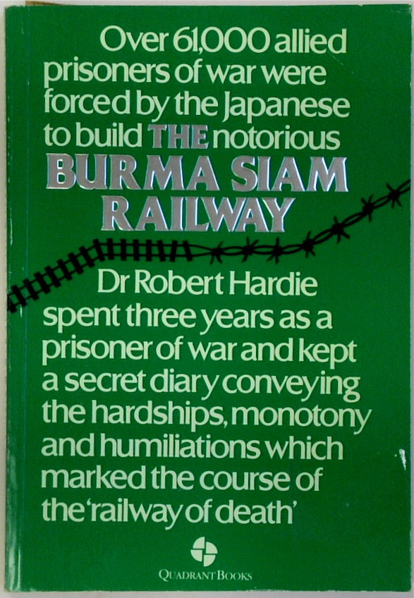 Burma-Siam Railway: The Secret Diary of Dr.Robert Hardie, 1942-45