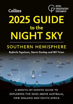 2025 Guide to the Night Sky Southern Hemisphere: A month-by-month guide to exploring the skies above Australia, New Zealand and South Africa