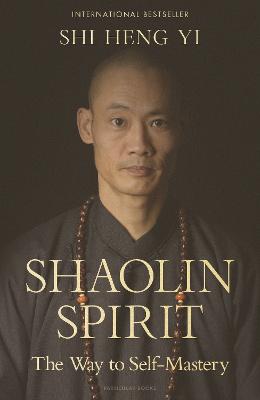 Shaolin Spirit: The Way to Self-Mastery