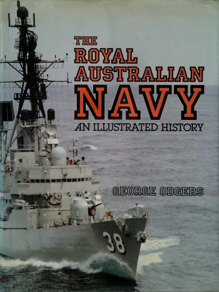 The Royal Australian Navy: An Illustrated History (SIGNED)