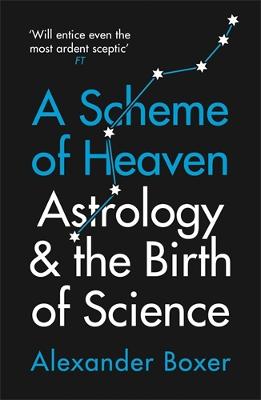 A Scheme of Heaven: Astrology and the Birth of Science