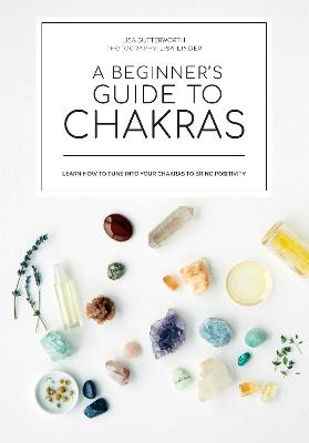 A beginner's guide to chakras: Open the path to positivity, wellness
