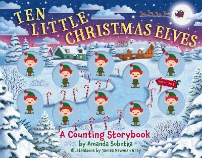 Ten Little Christmas Elves: A Counting Storybook (A Sensory Math Learning Activity Book)