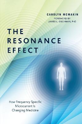 The Resonance Effect: How Frequency Specific Microcurrent Is Changing
