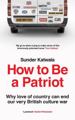 How to Be a Patriot: Why love of country can end our very British culture war
