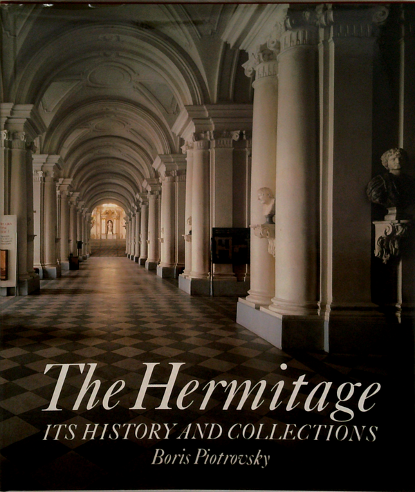 The Hermitage: Its History And Collections