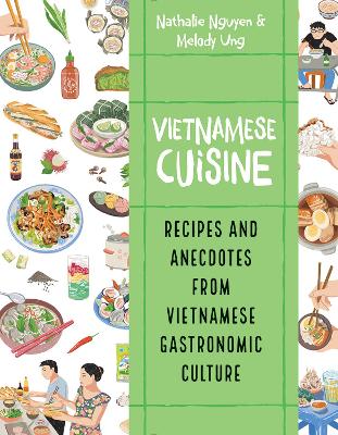 Vietnamese Cuisine: Recipes and Anecdotes from Vietnamese Gastronomic