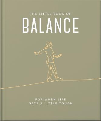 The Little Book of Balance: For when life gets a little tough