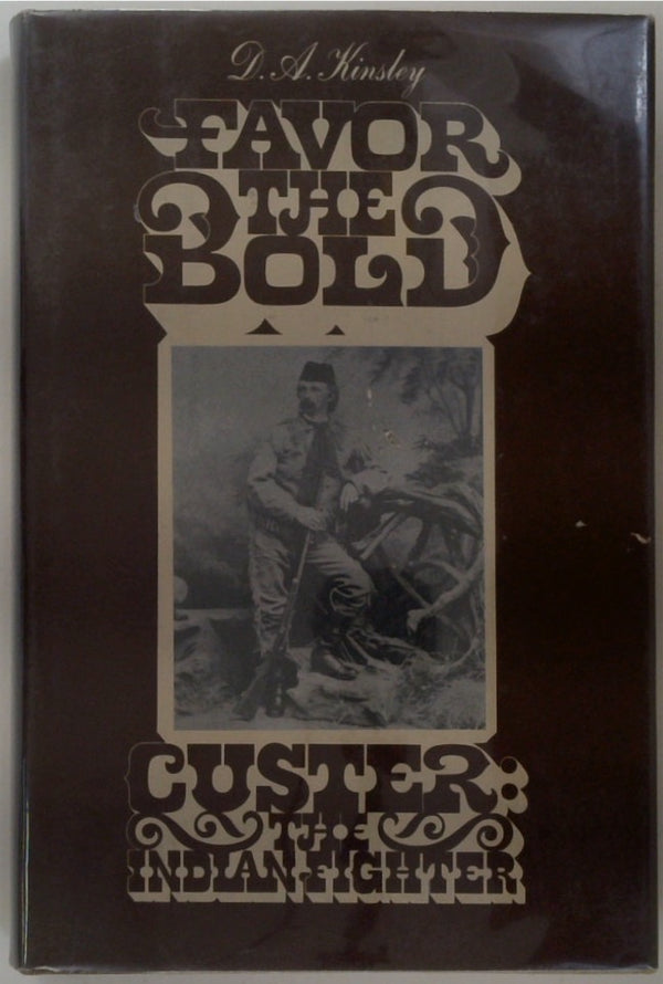 Favor the Bold: Custer, The Indian Fighter - Volume Two