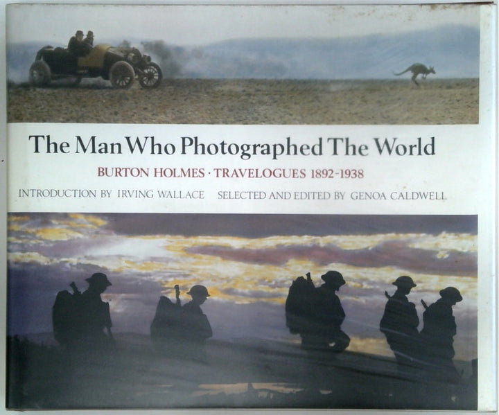 The Man Who Photographed the World: Burton Holmes Travelogues 1892-1938