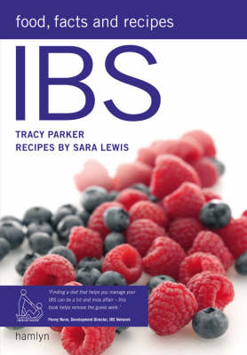 IBS: Food, Facts and Recipes: Control irritable bowel syndrome for