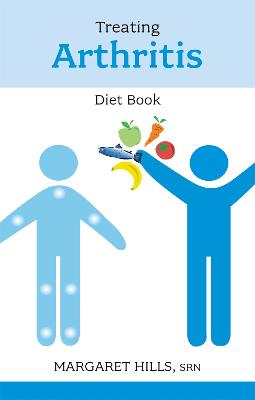 The Treating Arthritis Diet Book: Recipes and Reasons