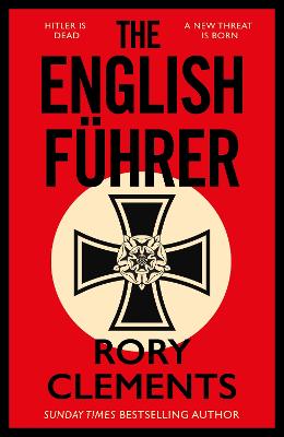 The English Fuhrer: The gripping spy thriller from the bestselling author of THE MAN IN THE BUNKER