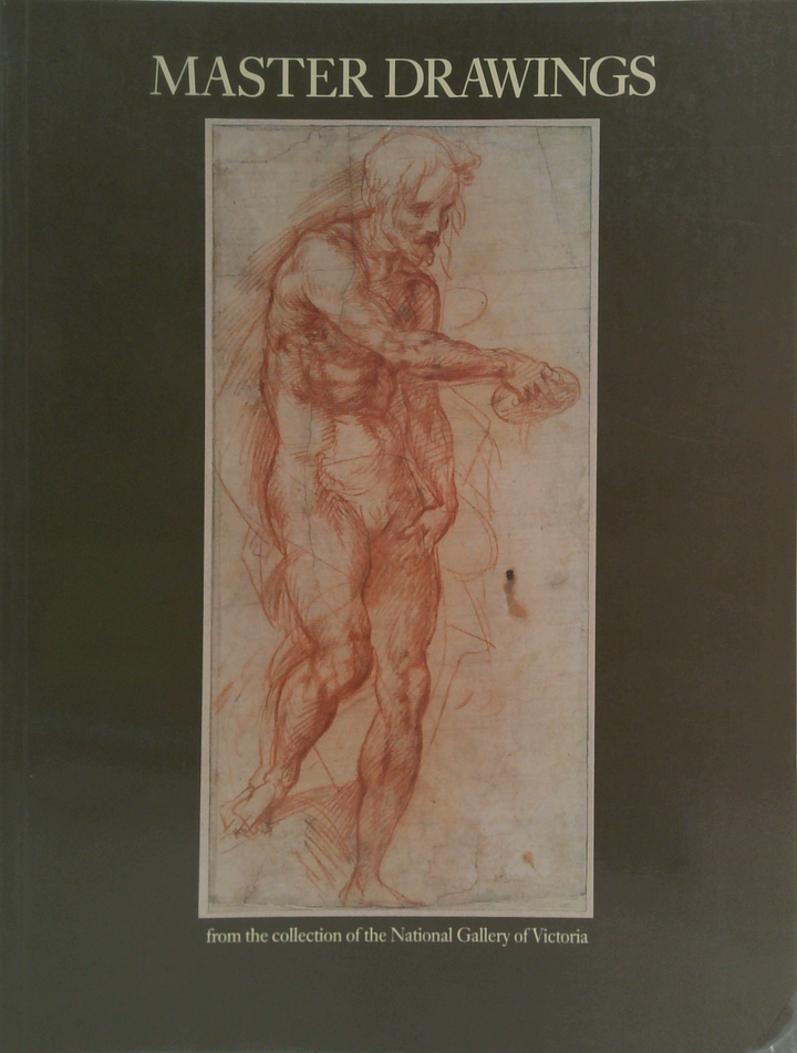 Master Drawings: From The Collection Of The National Gallery Of Victoria