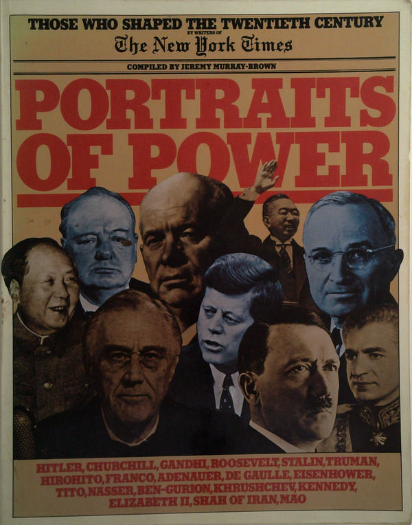 Portraits Of Power: Those Who Shaped The Twentieth Century
