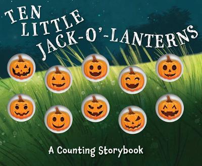 Ten Little Jack O Lanterns: A Counting Storybook