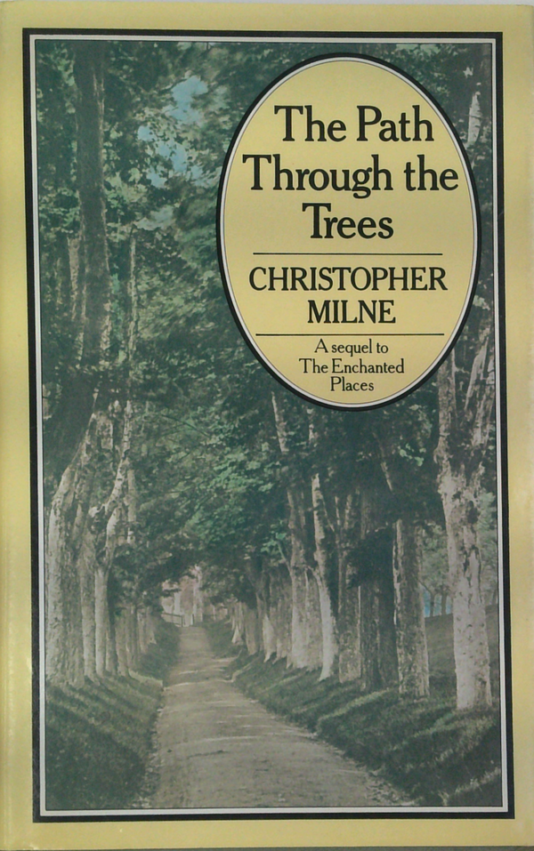 The Path Through The Trees: A Sequel To The Enchanted Places